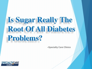 Is Sugar Really The Root Of All Diabetes Problems?