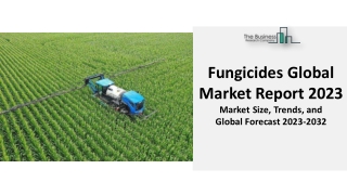 Fungicides Market Analysis, Trends, Growth, Research And Forecast 2032