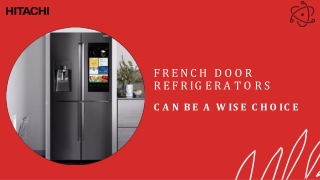 Why French Door Refrigerators Can Be a Wise Choice
