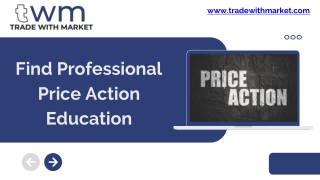 Find Professional Price Action Education - Trade With Market