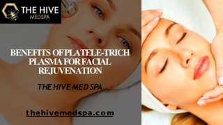 Benefits of Platelet-Rich Plasma for Facial Rejuvenation - The Hive Med Spa