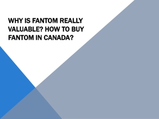 Why is Fantom Really Valuable? How to Buy Fantom in Canada?