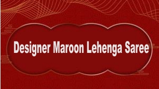 Designer Maroon Lehenga Saree