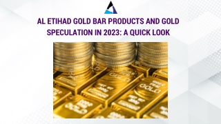 Al Etihad Gold Bar Products And Gold Speculation In 2023 A Quick Look