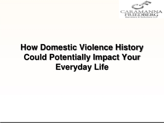 How Domestic Violence History Could Potentially Impact Your Everyday Life