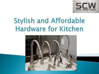 Stylish and Affordable Hardware for Kitchen-Stone Cabinet Works