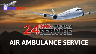 Secure Emergency Air Ambulance Service in Mumbai and Raipur by Medilift with Latest Medical Setup