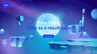 Pina Team - Only as a result says