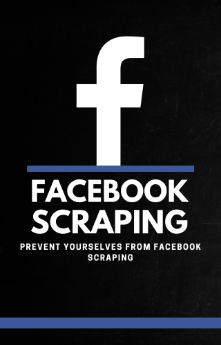 Prevent Ourselves from Facebook Scraping