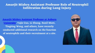 Amarjit Mishra Assistant Professor Role of Neutrophil Infiltration during Lung Injury