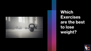 Which Exercises are the best to lose weight?