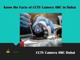 Know the Facts of CCTV Camera AMC in Dubai