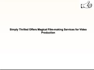 Simply Thrilled Offers Magical Film-making Services for Video Production