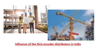 Influence of the Elcis encoder distributors in India