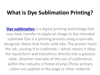 What is Dye Sublimation Printing?
