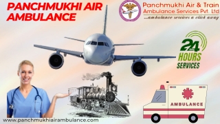 Get Fabulous Medical with Panchmukhi Air and Train Ambulance Service in Mumbai and Chennai
