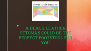 A Black Leather Ottoman Could Be The Perfect Footstool For You