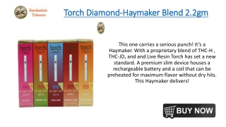 Torch Diamond-Haymaker Blend 2.2gm