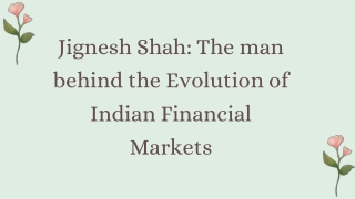 Jignesh Shah The man behind the Evolution of Indian Financial Markets (1)