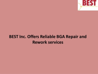BEST Inc. Offers Reliable BGA Repair and Rework services