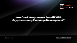 How Can Entrepreneurs Benefit With Cryptocurrency Exchange Development