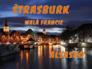 Alsasko - Strasburk - mala Francie (Yveta)