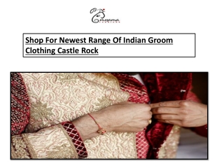 Shop For Newest Range Of Indian Groom Clothing Castle Rock