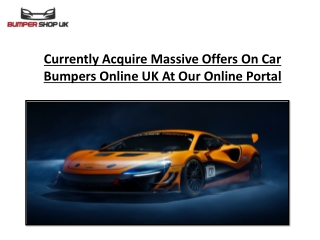 Currently Acquire Massive Offers On Car Bumpers Online UK At Our Online Portal