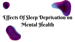 Effects Of Sleep Deprivation on Mental Health