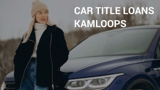Pit Stop Loans | Car Title Loans Kamloops| Same Day Cash