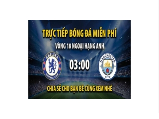 Truc tiep Chelsea vs Man City 03:00, ngay 06/01/2023 - Mitom5.com