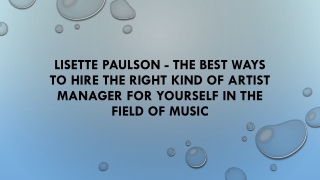 Lisette Paulson - The Best Ways to Hire the Right Kind of Artist Manager for Yourself in the Field of Music
