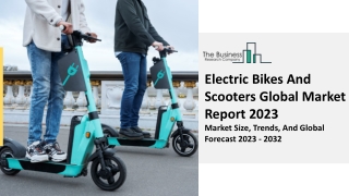 Electric Bikes and Scooters Market Trends, Market Research Report To 2032