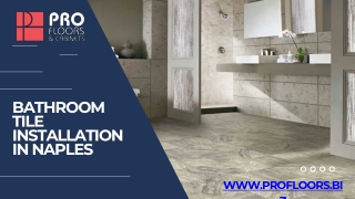 Bathroom Tile Installation In Naples |  Profloors & Cabinets