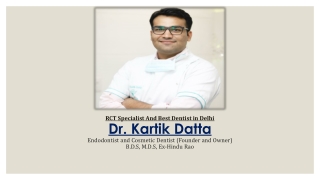 RCT Specialist And Best Dentist in Delhi  Dr. Kartik Datta