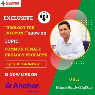 Podcast On Female Urology Problems | Urologist in Bangalore | Nelivigi Urology