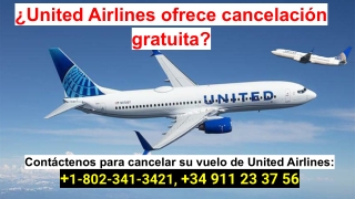 United Airlines ofrece cancelación gratuita