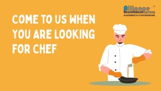 Come to Us When You Are Looking for Chef