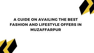 A guide on Availing the best fashion and lifestyle offers in Muzaffarpur
