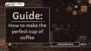 5 Steps to the Perfect Cup of Coffee How to Get It Just Right