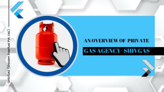 An Overview of Private Gas Agency-SHIVGAS