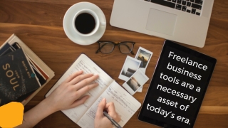 Freelance business tools are a necessary asset of today’s era.