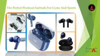 The Perfect Workout Earbuds For Gyms And Sports