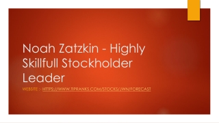 Noah Zatzkin - Highly Skillfull Stockholder Leader