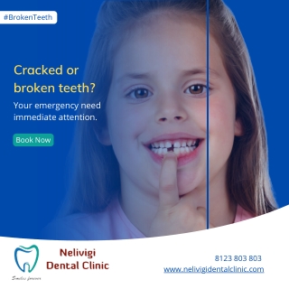 Cracked or broken teeth |Dental Clinic in Bellandur | Nelivigi Dental Clinic