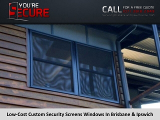Low-Cost Custom Security Screens Windows In Brisbane & Ipswich