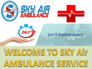 Sky Air Ambulance in Gwalior and Goa is a Dynamic Medical Evacuation Provider