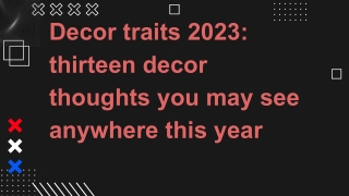 Decor traits 2023 thirteen decor thoughts you may see anywhere this year