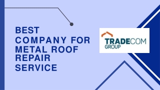 Best Company for Metal Roof Repair Service| Metal Roof Repair Near Me| Metal Roo