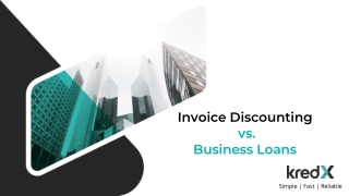 Invoice Discounting vs. Business Loans